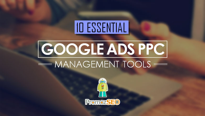 google ads ppc management tools