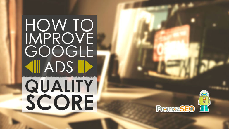 how to improve google ads quality score