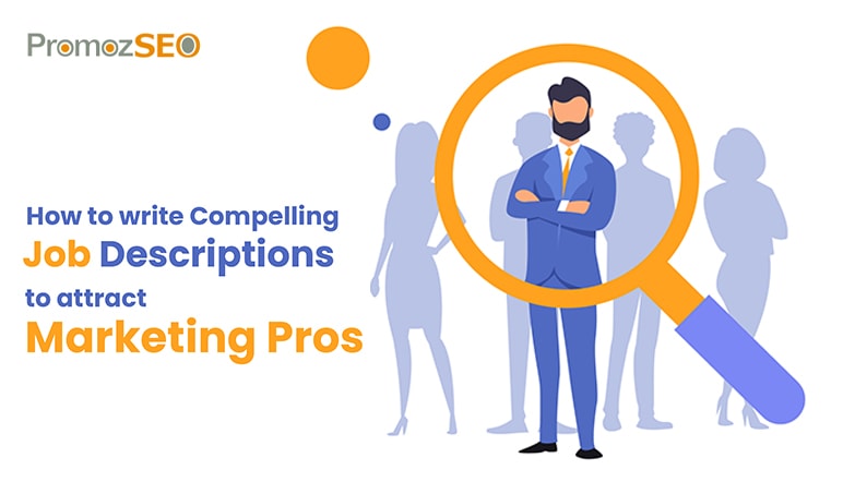 how to write compelling job descriptions to attract marketing pros