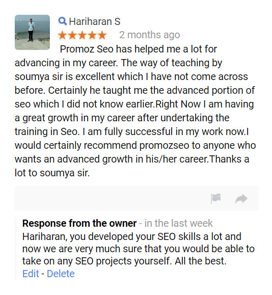 Promoz Seo has helped me a lot for advancing in my career. The way of teaching by soumya sir is excellent which I have not come across before. Certainly he taught me the advanced portion of seo which I did not know earlier.Right Now I am having a great growth in my career after undertaking the training in Seo. I am fully successful in my work now.I would certainly recommend promozseo to anyone who wants an advanced growth in his/her career.Thanks a lot to soumya sir.